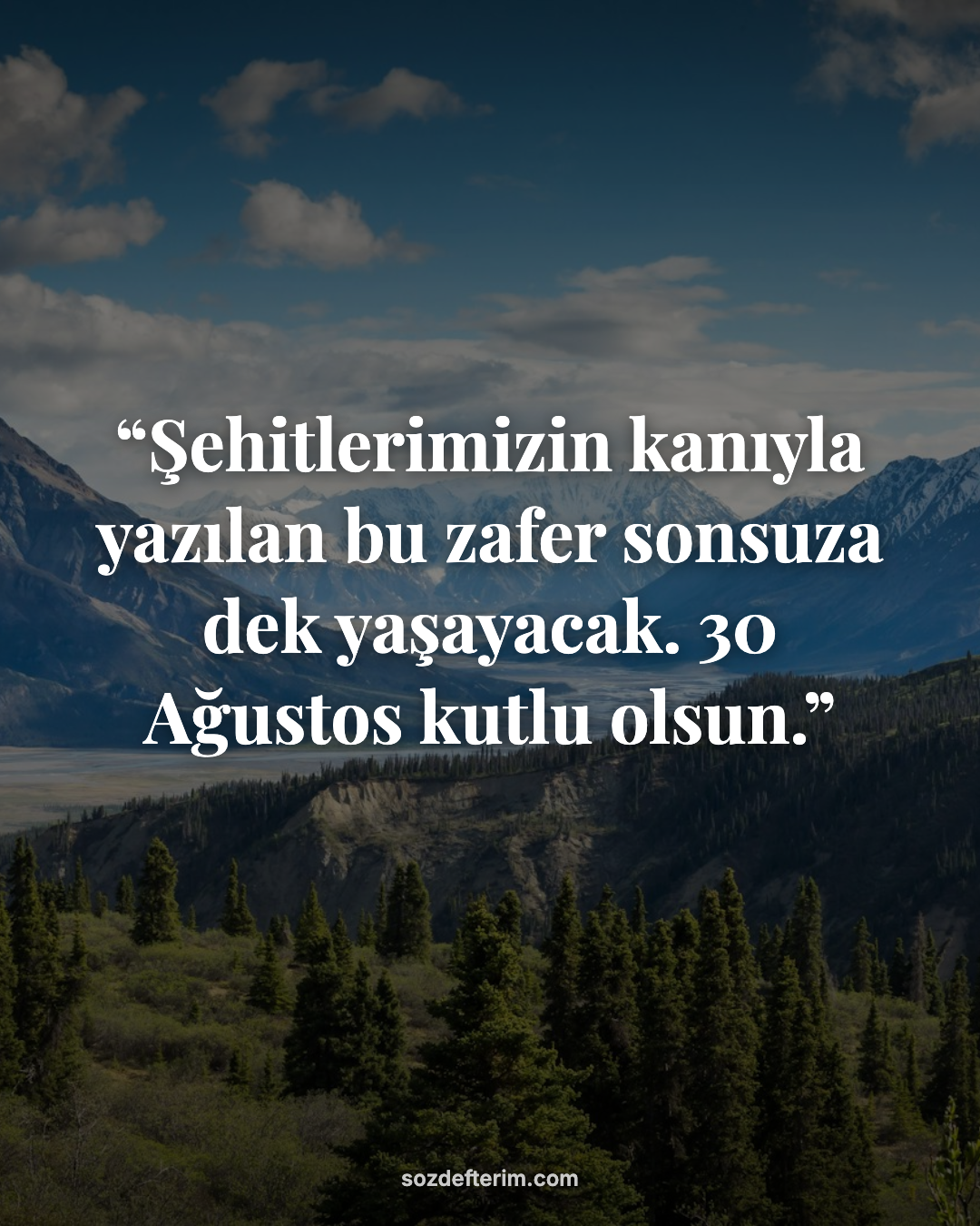 Şehitlerimizin kanıyla yazılan bu zafer sonsuza dek yaşayacak. 30 Ağustos kutlu