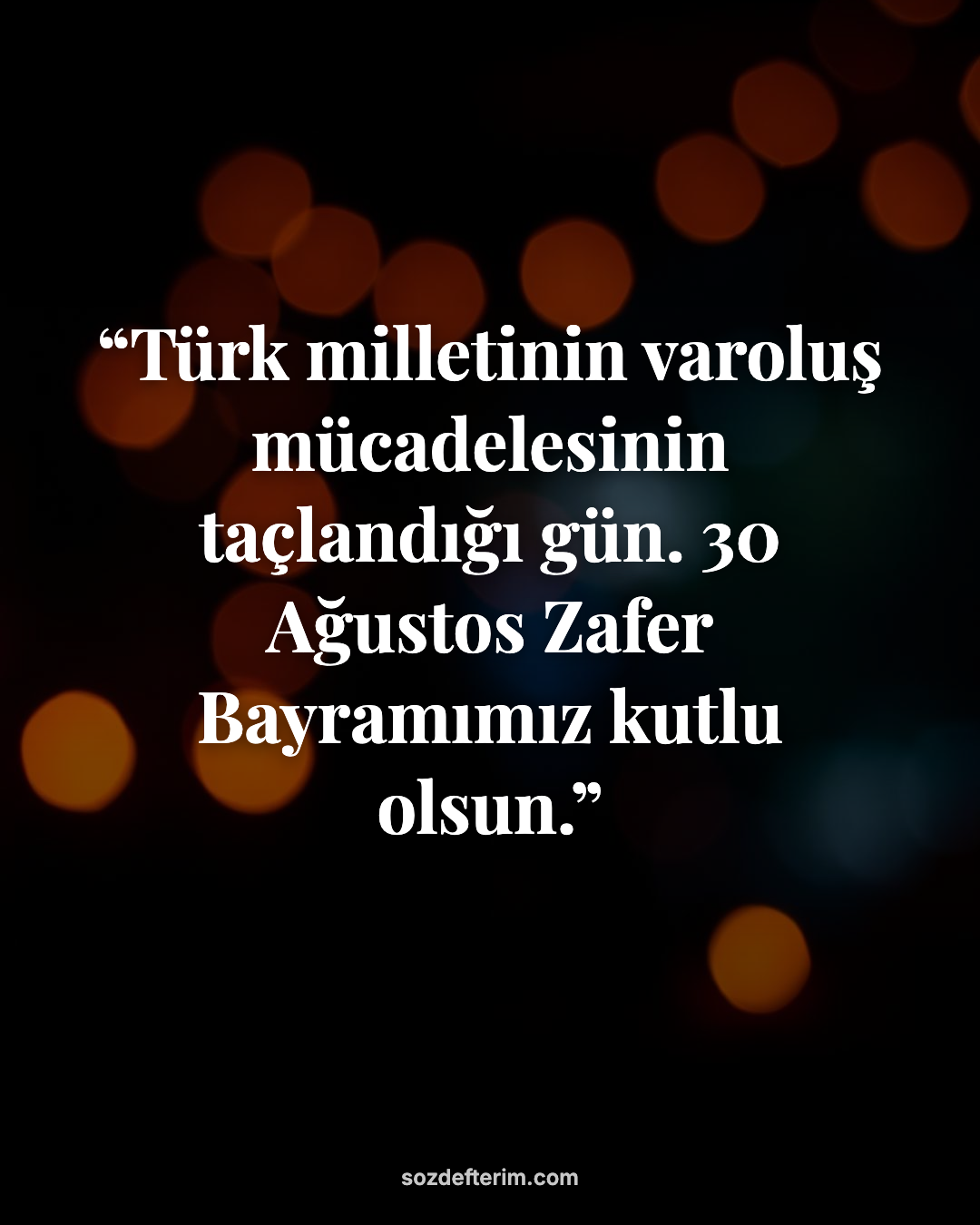 Türk milletinin varoluş mücadelesinin taçlandığı gün. 30 Ağustos Zafer Bayramımı